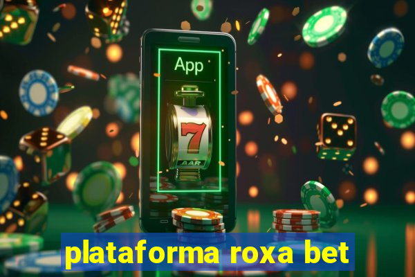 plataforma roxa bet